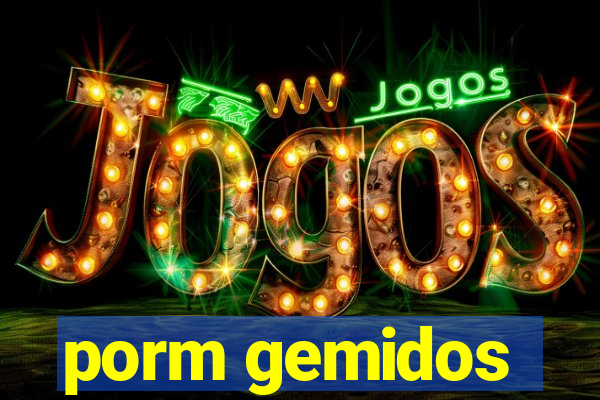 porm gemidos